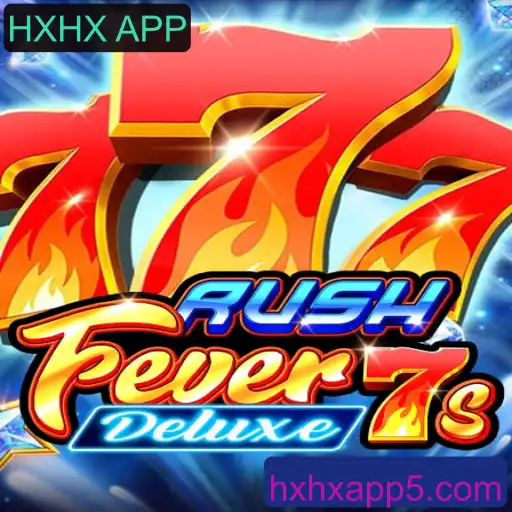 RushFever7sDeluxe: Uma Nova Experiência de Jogo com HXHX APP